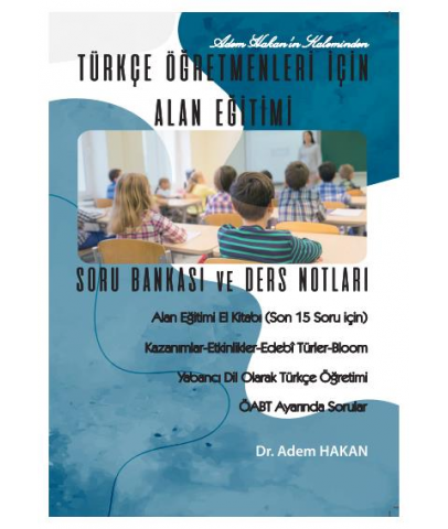 Adem Hakan 2021 ÖABT Türkçe Öğretmenliği Alan Eğitimi Soru Bankası ve Ders Notları Adem Hakan